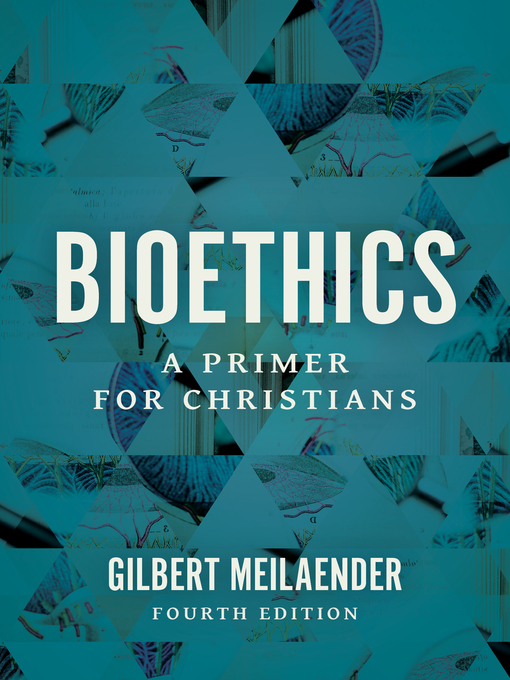 Title details for Bioethics by Gilbert Meilaender - Available